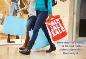 shopping for clothes that fit and flatter without breaking the budget