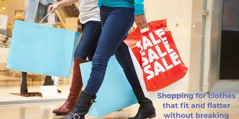 shopping for clothes that fit and flatter without breaking the budget shopping for clothes that fit and flatter without breaking the budget
