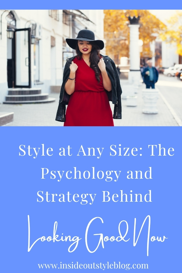 Style at Any Size: The Psychology and Strategy Behind Looking Good Now
