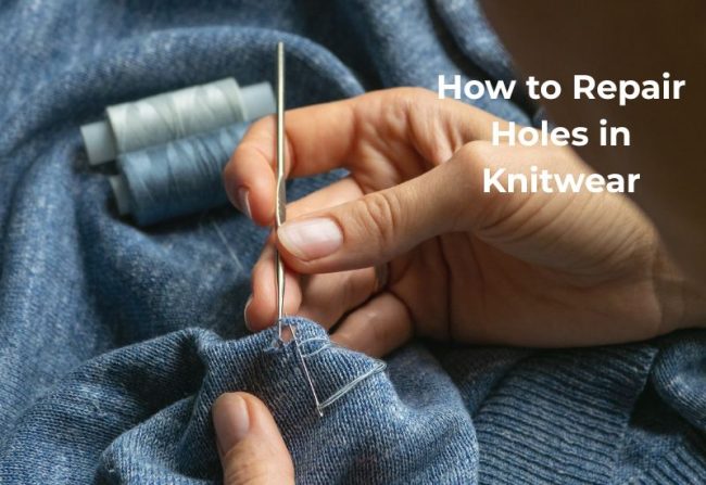 repair holes in knitwear how to repair holes in knitwear
