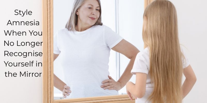 Style Amnesia When You No Longer Recognise Yourself in the Mirror
