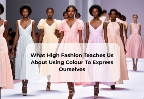 What High Fashion Teaches Us About Using Colour To Express Ourselves