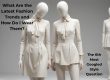 What Are the Latest Fashion Trends and How Do I Wear them