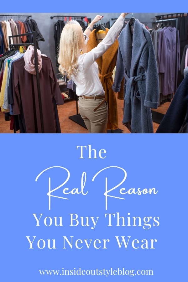 The Real Reason You Buy Things You Never Wear
