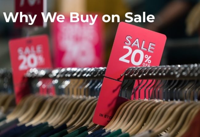Why We Buy on Sale Why We Buy on Sale
