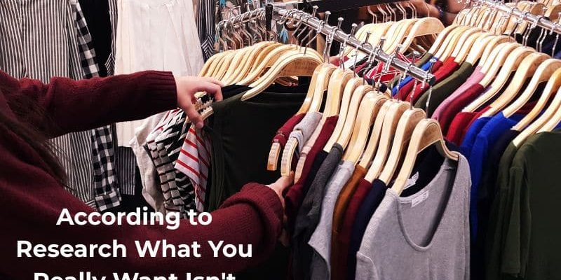 According to Research What You Really Want Isn’t More Clothes According to Research What You Really Want Isn't More Clothes